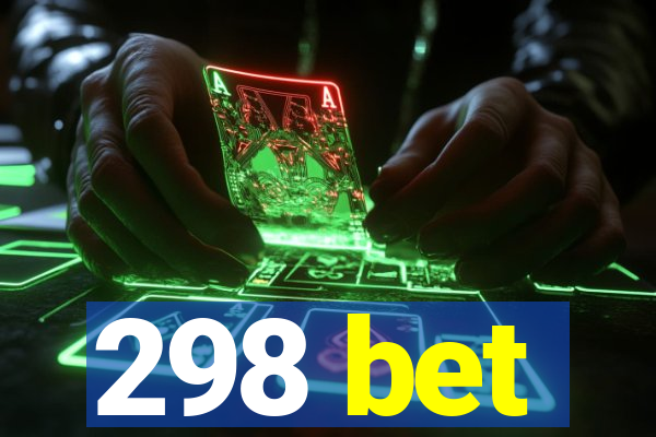 298 bet